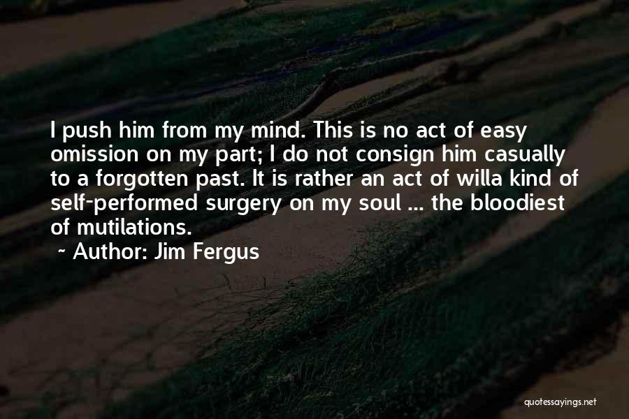 Forgetting Him Quotes By Jim Fergus