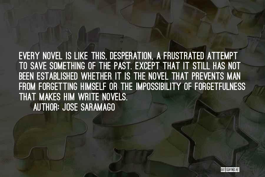 Forgetting Him Quotes By Jose Saramago
