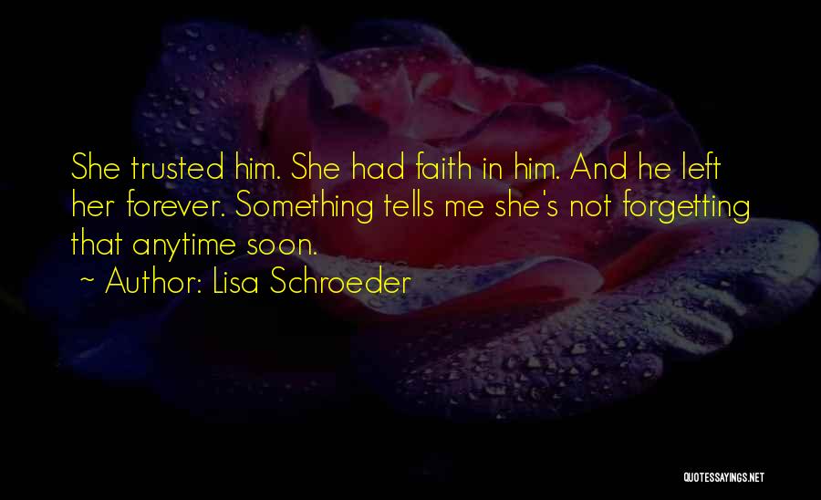 Forgetting Him Quotes By Lisa Schroeder