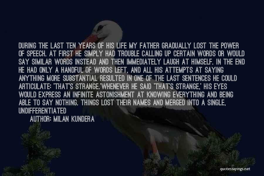 Forgetting Him Quotes By Milan Kundera