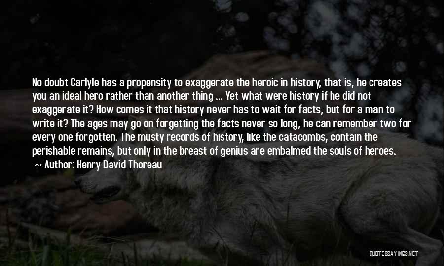 Forgetting History Quotes By Henry David Thoreau