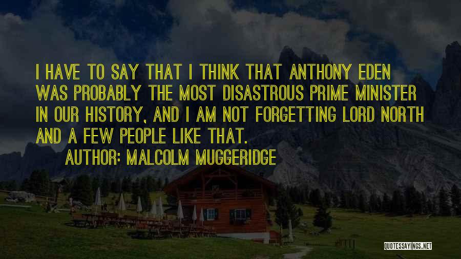 Forgetting History Quotes By Malcolm Muggeridge