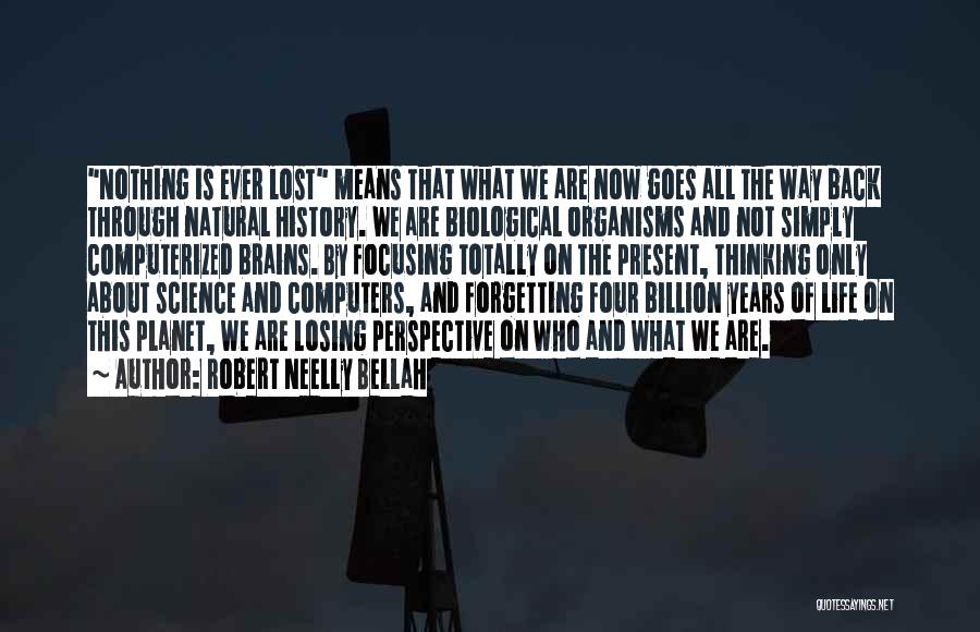 Forgetting History Quotes By Robert Neelly Bellah