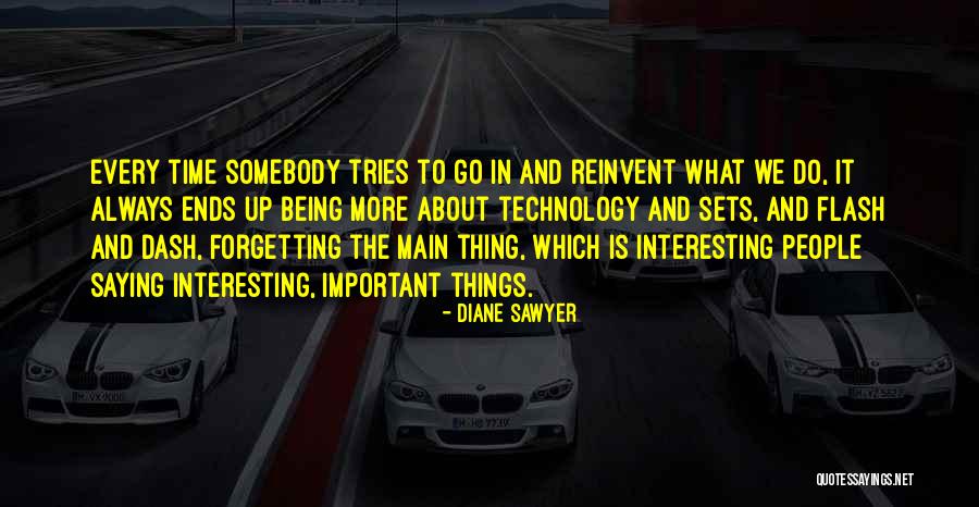 Forgetting Important Things Quotes By Diane Sawyer