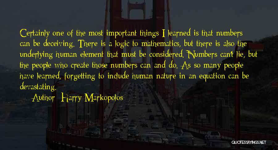 Forgetting Important Things Quotes By Harry Markopolos