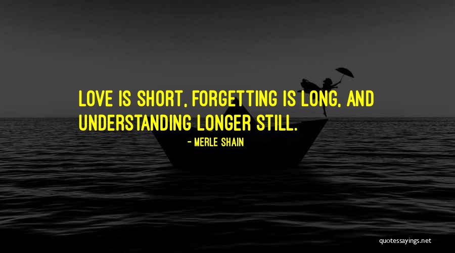 Forgetting Love Quotes By Merle Shain