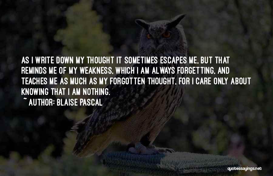 Forgetting Me Quotes By Blaise Pascal