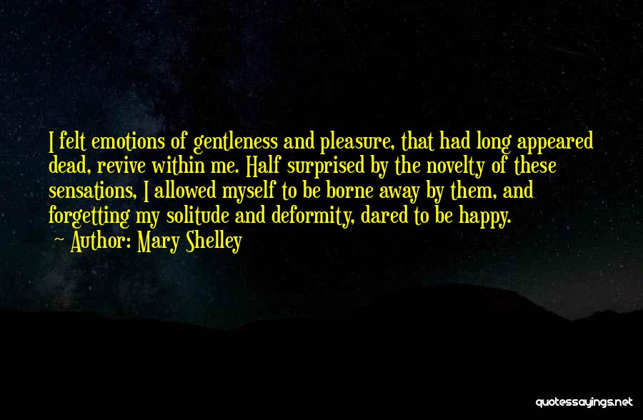 Forgetting Me Quotes By Mary Shelley