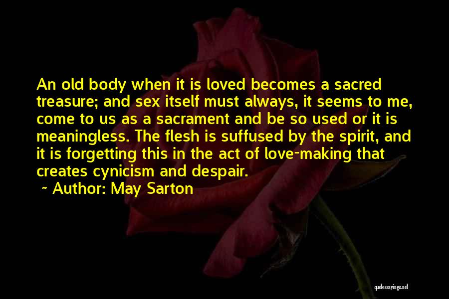 Forgetting Me Quotes By May Sarton