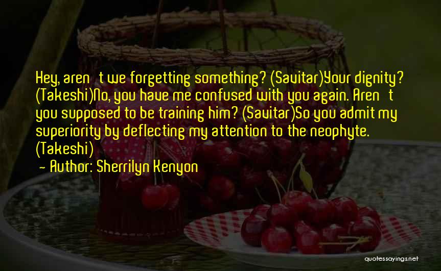 Forgetting Me Quotes By Sherrilyn Kenyon