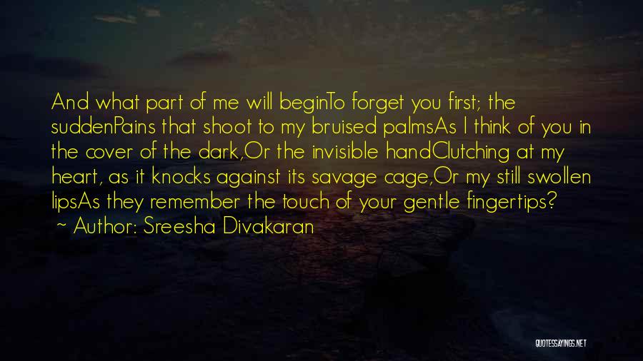 Forgetting Me Quotes By Sreesha Divakaran