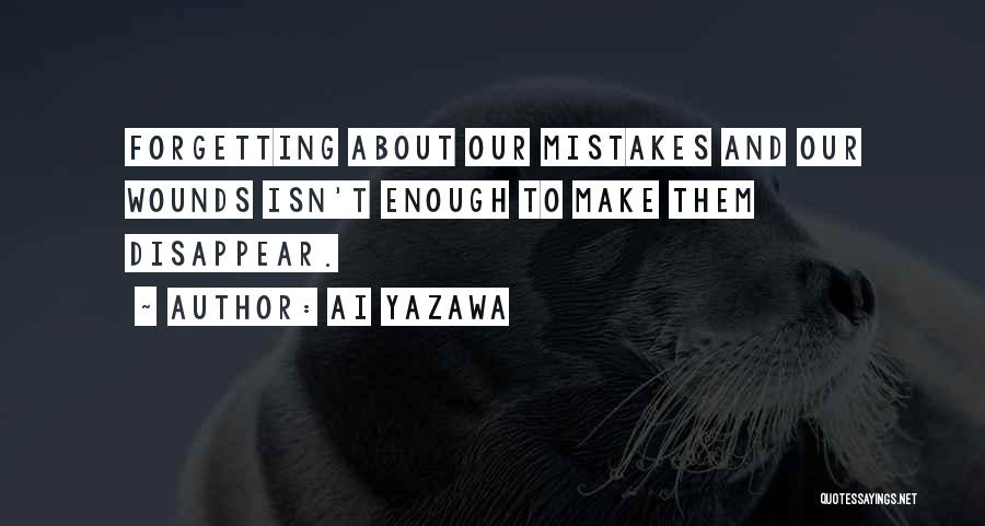 Forgetting Mistakes In The Past Quotes By Ai Yazawa