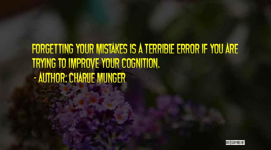Forgetting Mistakes In The Past Quotes By Charlie Munger