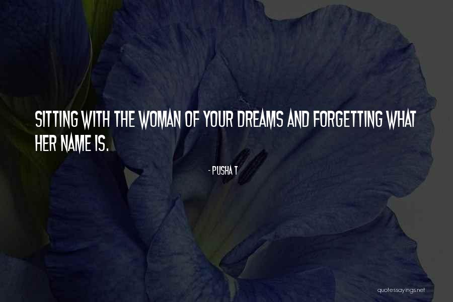 Forgetting Names Quotes By Pusha T Forgetting Names Quotes By Pusha T