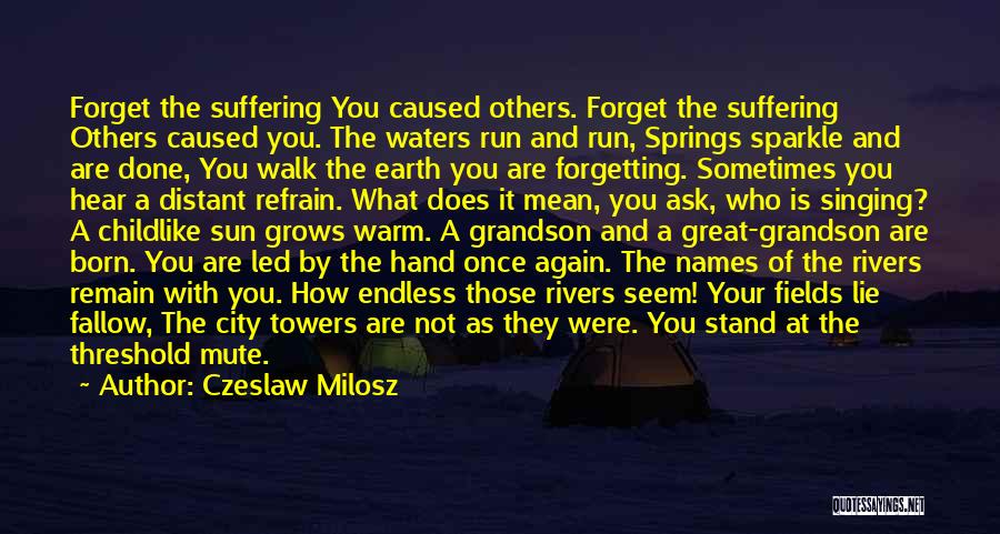 Forgetting Our Past Quotes By Czeslaw Milosz