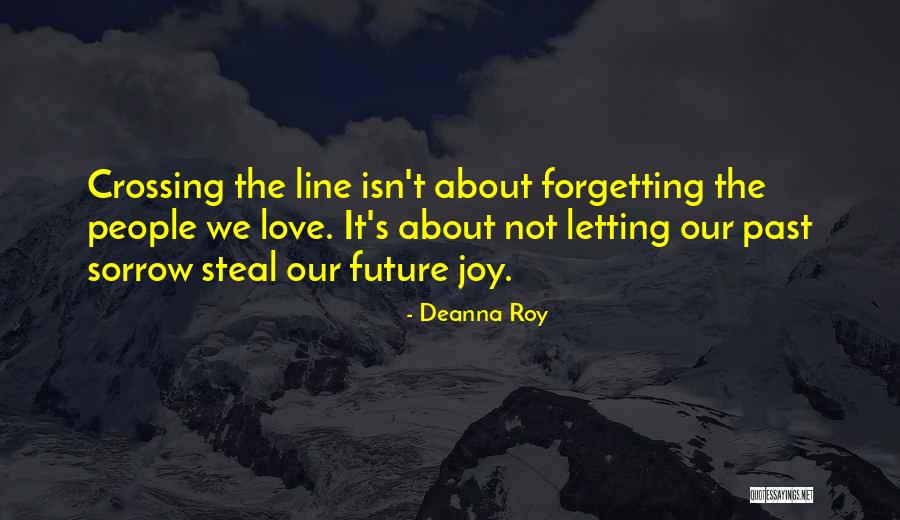 Forgetting Our Past Quotes By Deanna Roy