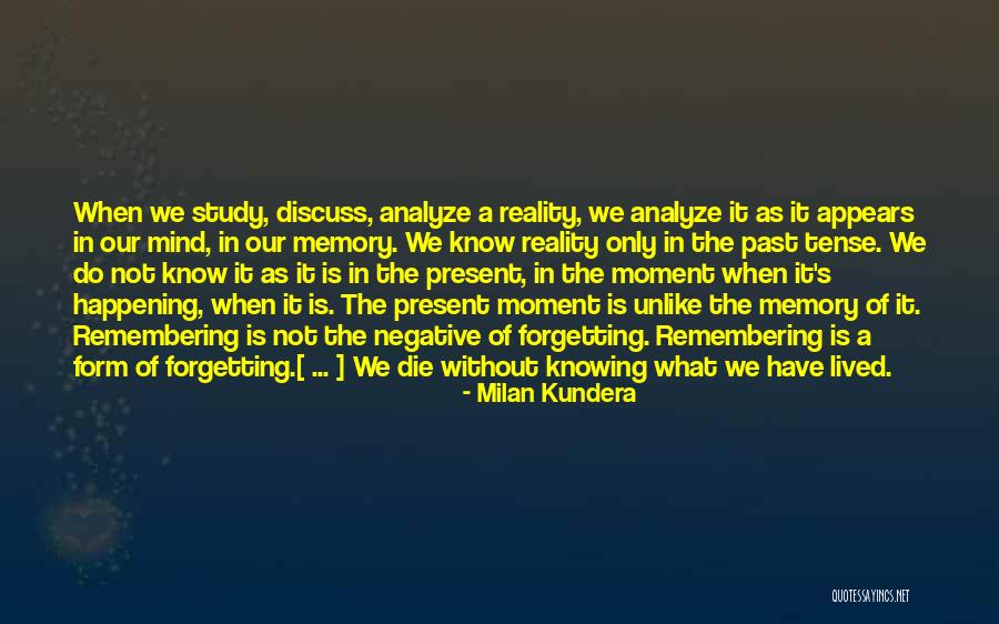 Forgetting Our Past Quotes By Milan Kundera