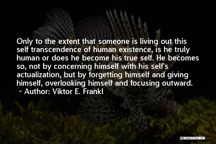 Forgetting Someone Quotes By Viktor E. Frankl