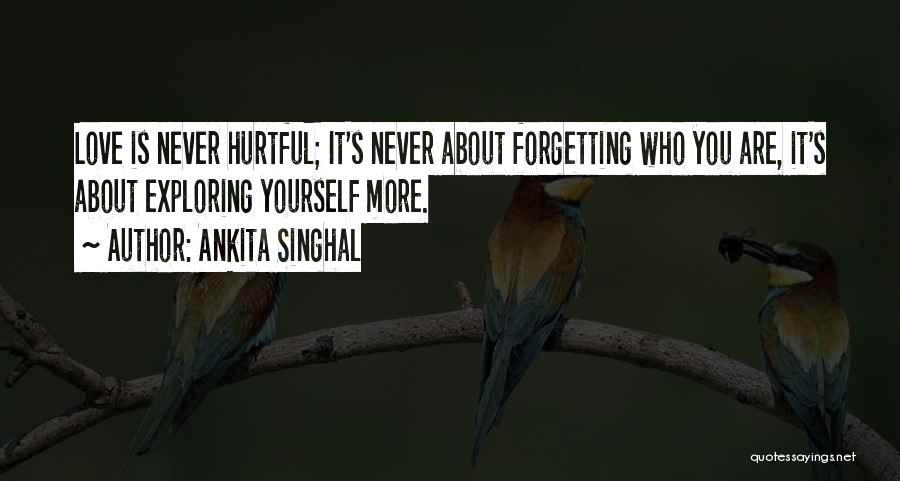 Forgetting Someone That Hurt You Quotes By Ankita Singhal