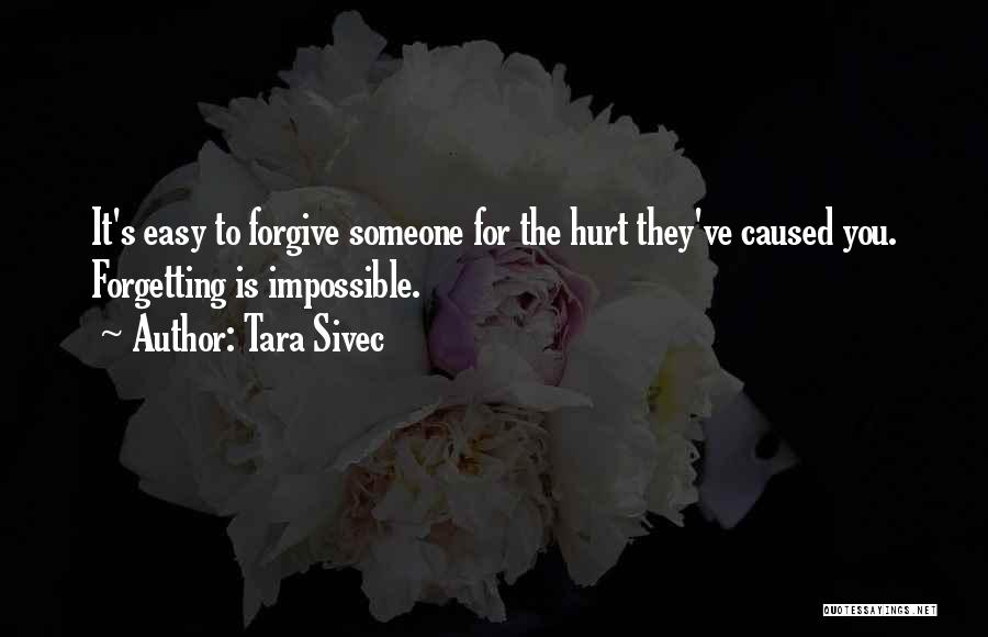 Forgetting Someone That Hurt You Quotes By Tara Sivec