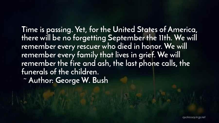 Forgetting Someone Who Died Quotes By George W. Bush