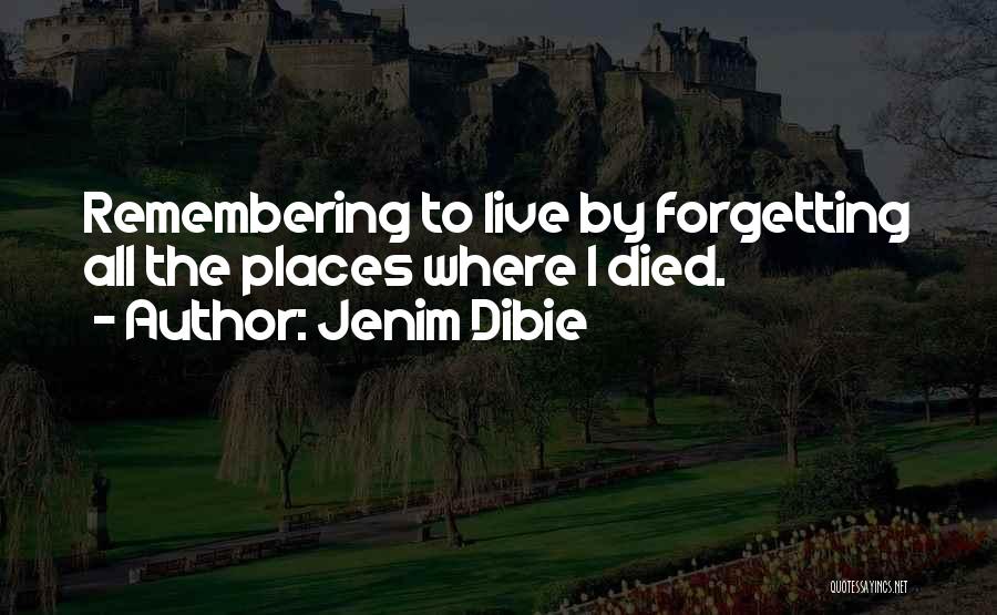 Forgetting Someone Who Died Quotes By Jenim Dibie