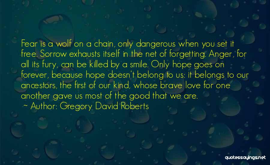 Forgetting The One You Love Quotes By Gregory David Roberts