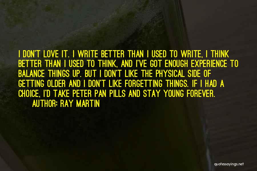 Forgetting The One You Love Quotes By Ray Martin