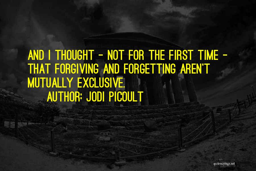 Forgetting The Past And Forgiving Quotes By Jodi Picoult