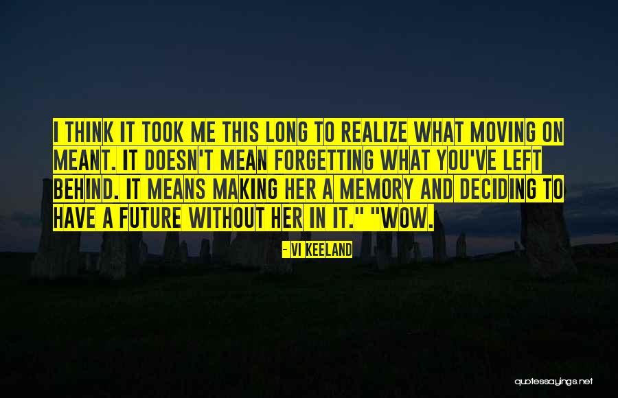 Forgetting The Past And Moving On Quotes By Vi Keeland Forgetting The Past And Moving On Quotes By Vi Keeland