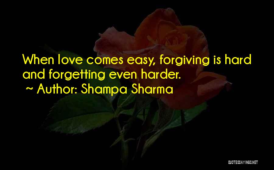 Forgetting The Past Is Hard Quotes By Shampa Sharma