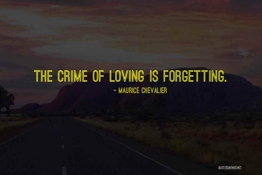 Forgetting The Past Love Quotes By Maurice Chevalier