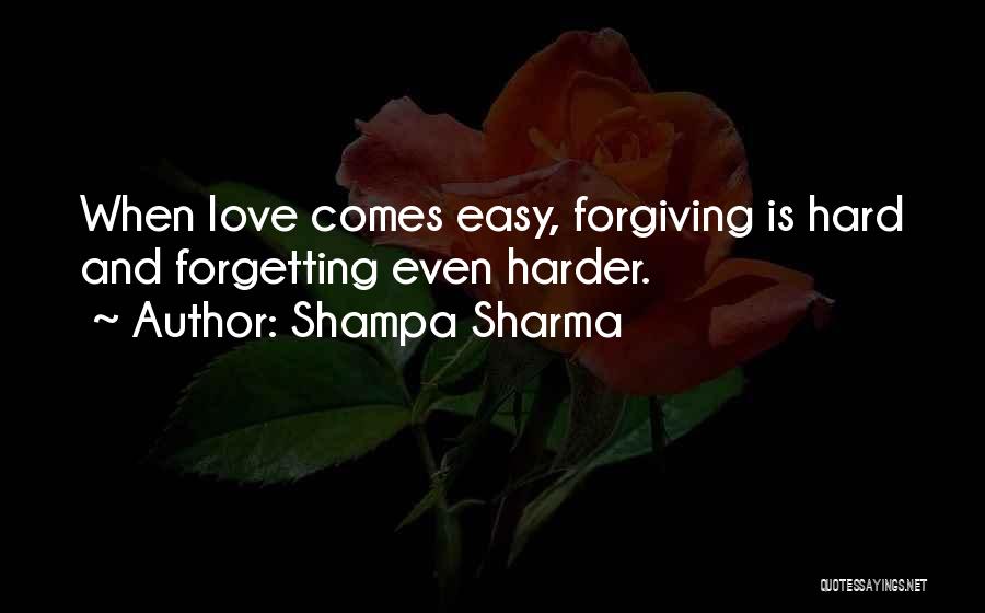 Forgetting The Past Love Quotes By Shampa Sharma