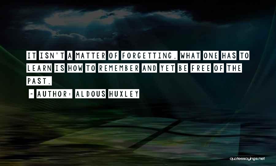 Forgetting The Past Quotes By Aldous Huxley