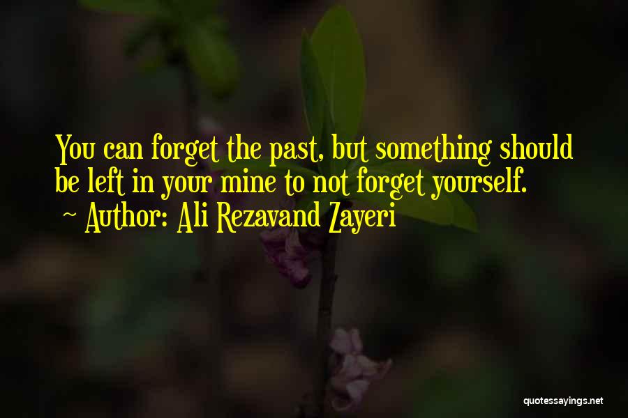 Forgetting The Past Quotes By Ali Rezavand Zayeri