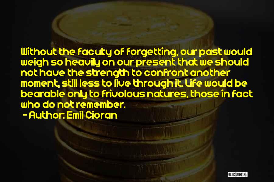 Forgetting The Past Quotes By Emil Cioran