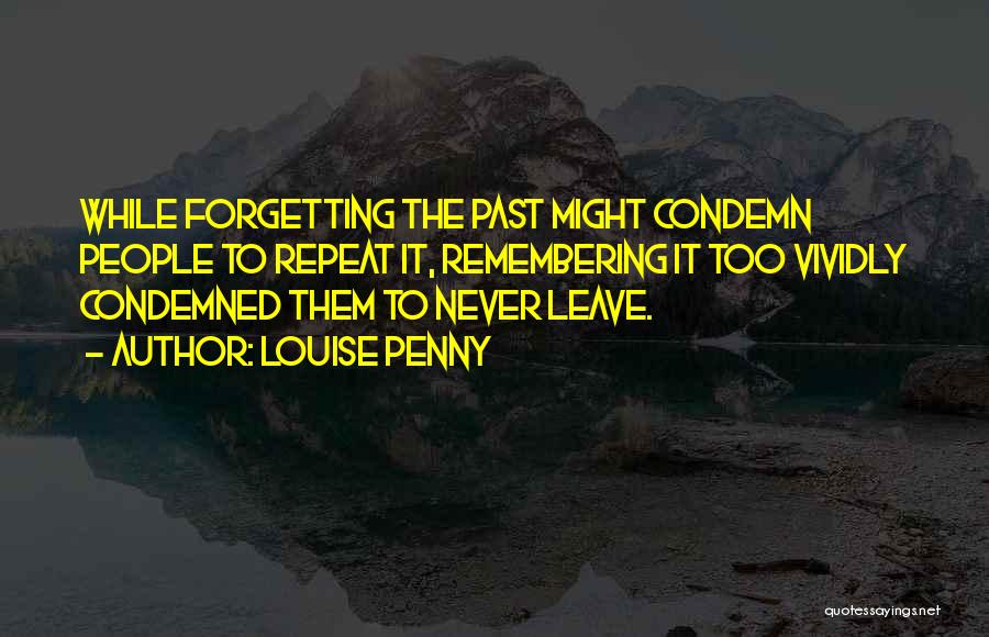 Forgetting The Past Quotes By Louise Penny