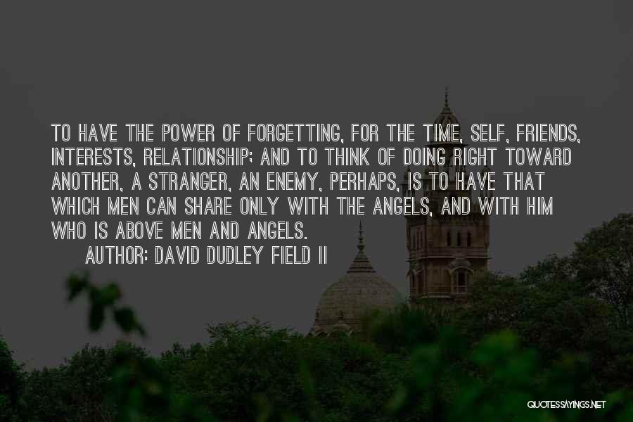 Forgetting The Past Relationship Quotes By David Dudley Field II