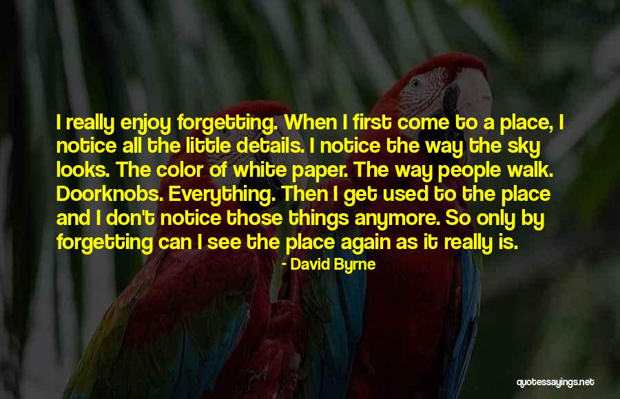 Forgetting Things Quotes By David Byrne Forgetting Things Quotes By David Byrne