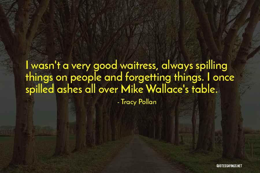 Forgetting Things Quotes By Tracy Pollan Forgetting Things Quotes By Tracy Pollan