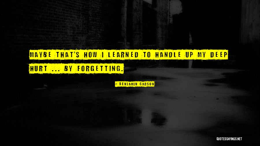 Forgetting Those Who Hurt You Quotes By Benjamin Carson Forgetting Those Who Hurt You Quotes By Benjamin Carson