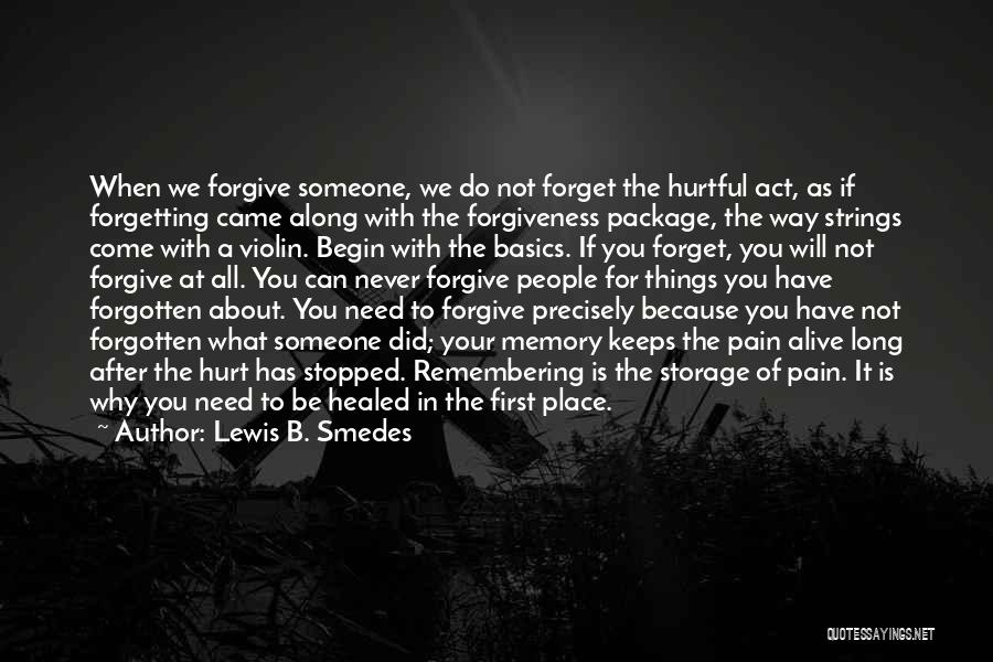 Forgetting Those Who Hurt You Quotes By Lewis B. Smedes