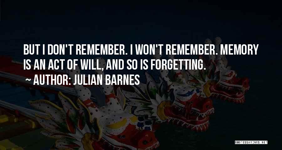 Forgetting To Do Something Quotes By Julian Barnes