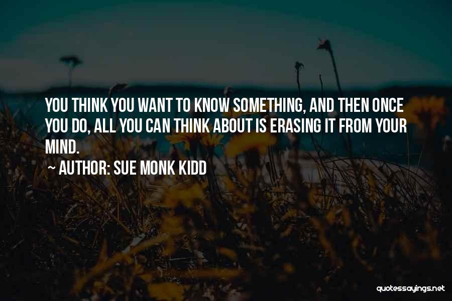 Forgetting To Do Something Quotes By Sue Monk Kidd