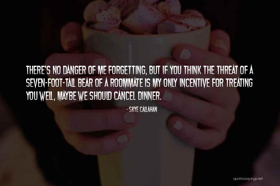 Forgetting You Quotes By Skye Callahan Forgetting You Quotes By Skye Callahan