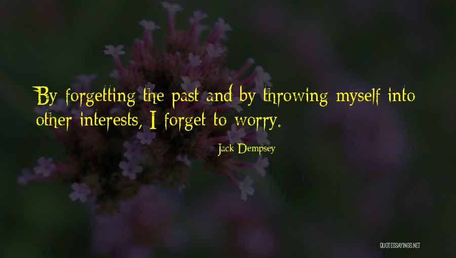 Forgetting Your Past And Moving On Quotes By Jack Dempsey Forgetting Your Past And Moving On Quotes By Jack Dempsey