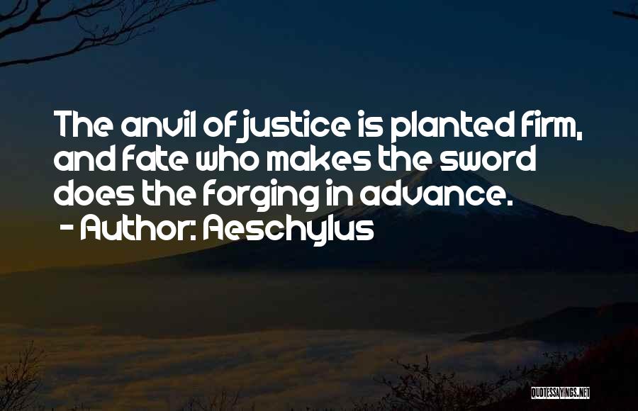 Forging A Sword Quotes By Aeschylus