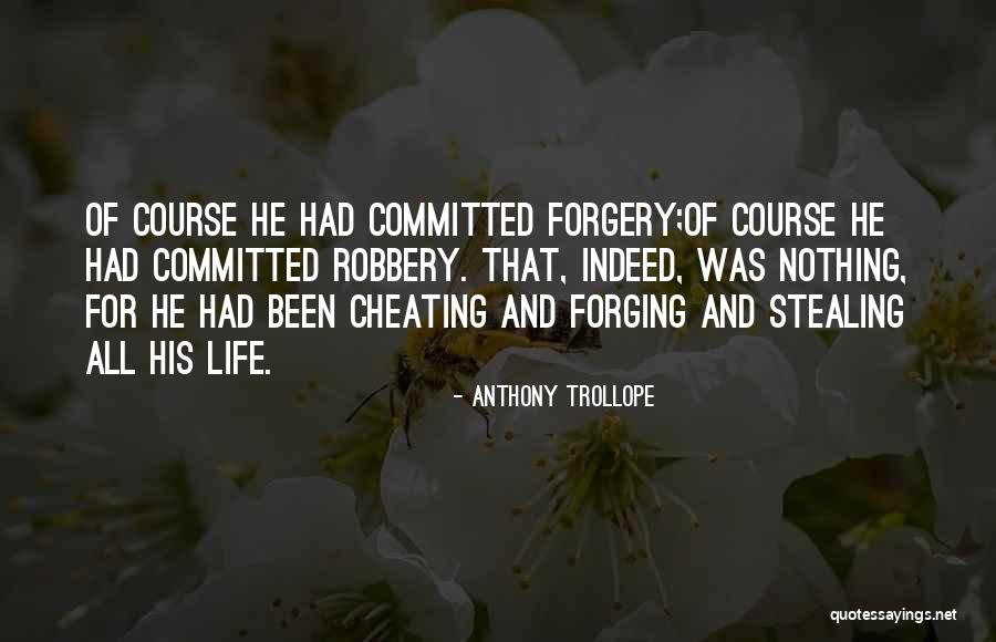Forging Quotes By Anthony Trollope Forging Quotes By Anthony Trollope