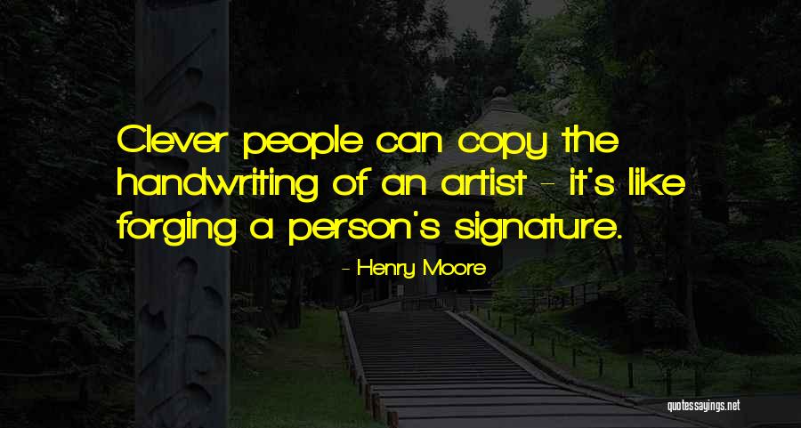 Forging Quotes By Henry Moore Forging Quotes By Henry Moore