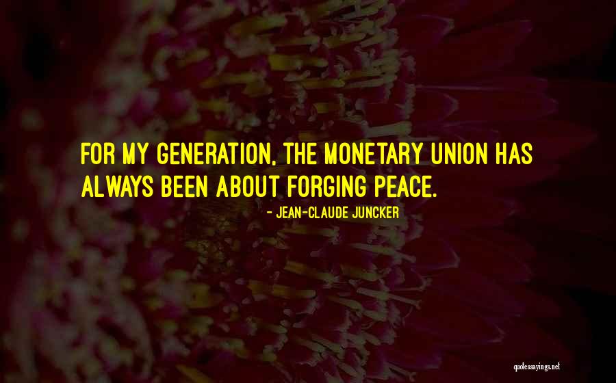 Forging Quotes By Jean-Claude Juncker Forging Quotes By Jean-Claude Juncker